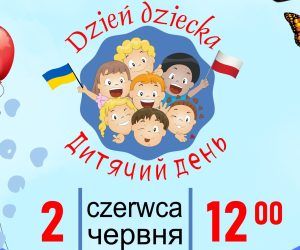 Zapraszamy na festyn z okazji Dzień Dziecka dzieci polskie i ukraińskie